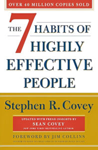 The 7 Habits of Highly Effective People
 Author: Stephen R. Covey